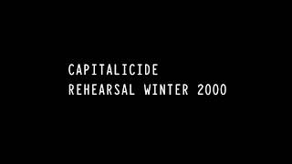 Capitalicide - Rehearsal Winter 2000