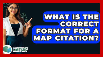 What Is The Correct Format For A Map Citation? - The Language Library