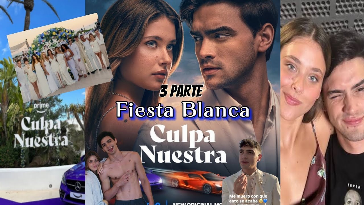 3 Part |Fiesta Blanca de Culpa Nuestra 💖| Recopilación 