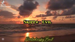 Skippa- Evil (Lyric)