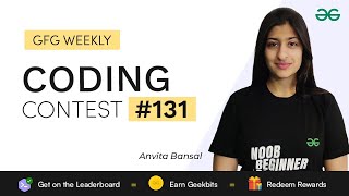 GFG Weekly Coding Contest - 131 Post Analysis | GeeksforGeeks Practice