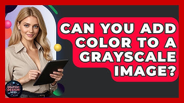 Can You Add Color To A Grayscale Image? - Graphic Design Nerd
