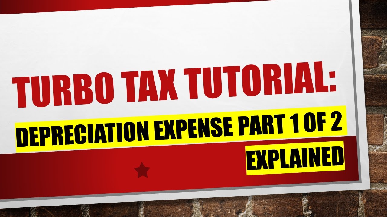 Explaining Turbo Tax:  Depreciation Deduction Part I of II