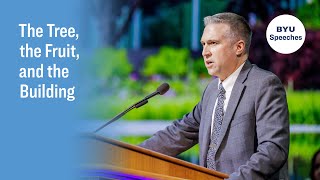The Tree, the Fruit, and the Building | Rick Anderson | 2024 by BYU Speeches 22,298 views 1 month ago 28 minutes