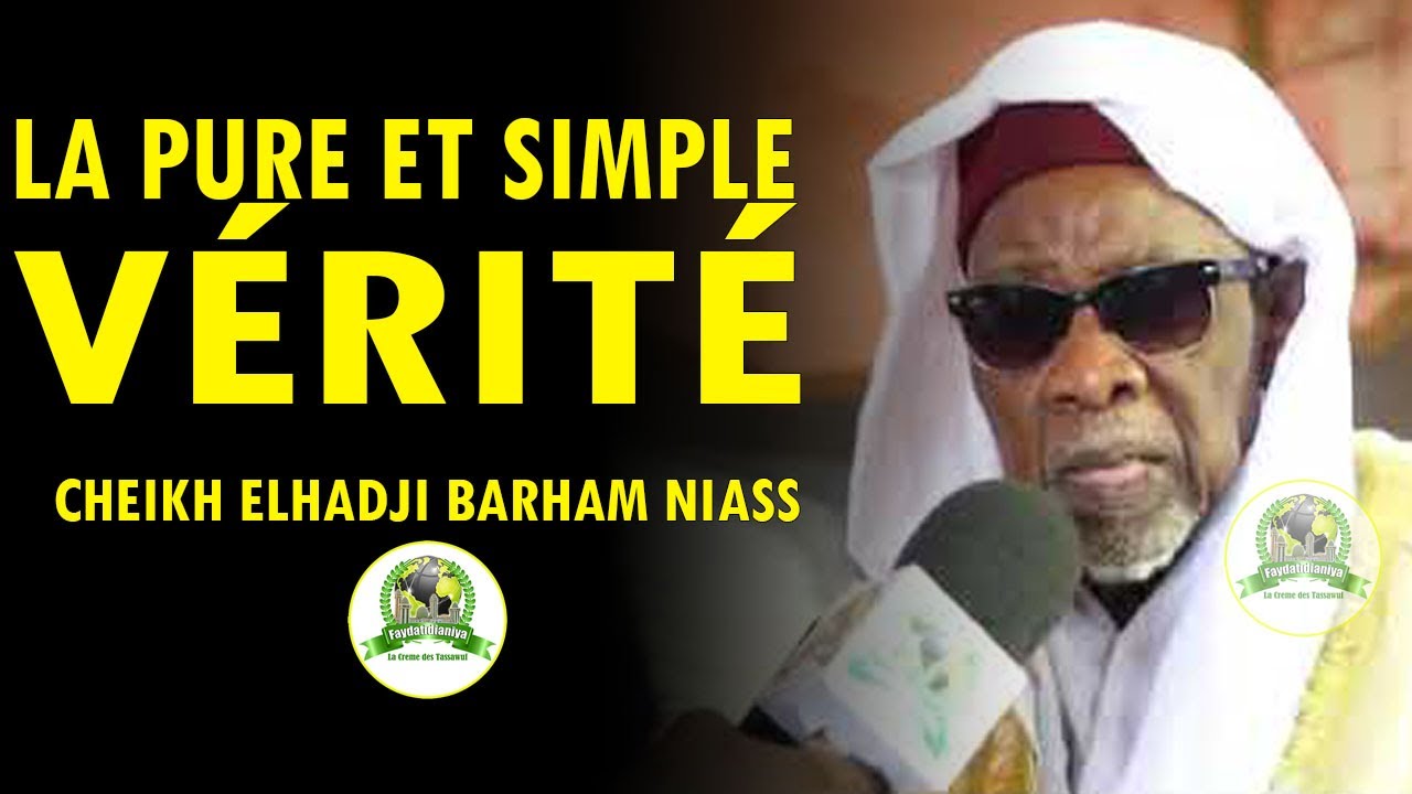 La pure et simple vérité | Cheikh El hadji Barham Niasse