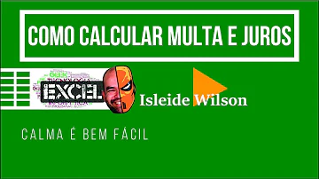 Como calcular juros e multa no Excel?