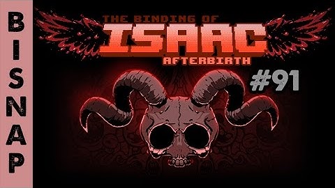 Bisnap Plays Isaac: Afterbirth Episode 91 - Extend