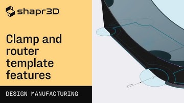 Clamp and router template features | Shapr3D Design for Manufacturing
