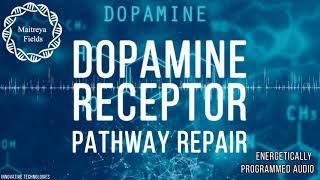 Dopamine Receptor / Pathway Repair (Unisex) / Energetically Programmed Audio / Maitreya Reiki™