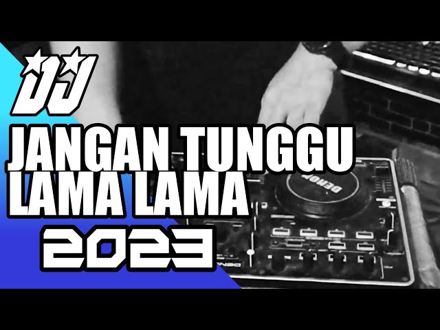 DJ JANGAN TUNGGU LAMA LAMA V.2 || DANGDUT REMIX alsoDJ class=