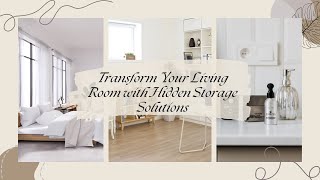 Transform Your Living Room with Hidden Storage Solutions
