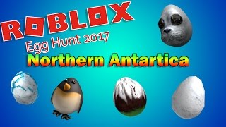 Roblox Egg Hunt 2017 Guide - Northern Antarctica Arctic Battlegrounds Eggs