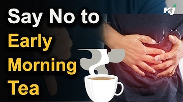 Why tea should not be taken empty stomach ?  | Side Effects of Drinking Tea in the Morning