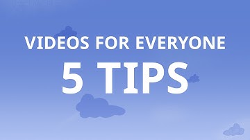 How to make your Videos more accessible - 5 Tips
