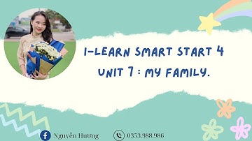 [I-LEARN SMART START 4] - UNIT 7 : MY FAMILY (LESSON 2)