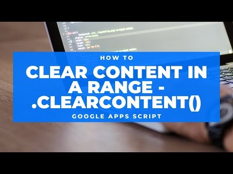 Google Apps Script - How to Clear Content in a Range
