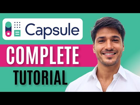 How To Use Capsule CRM (Step-by-Step Guide 2025)