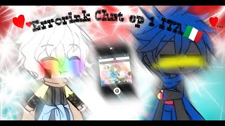 《Error x Ink ep 1 chat》《🇮🇹ONLY ITALIAN🇮🇹》