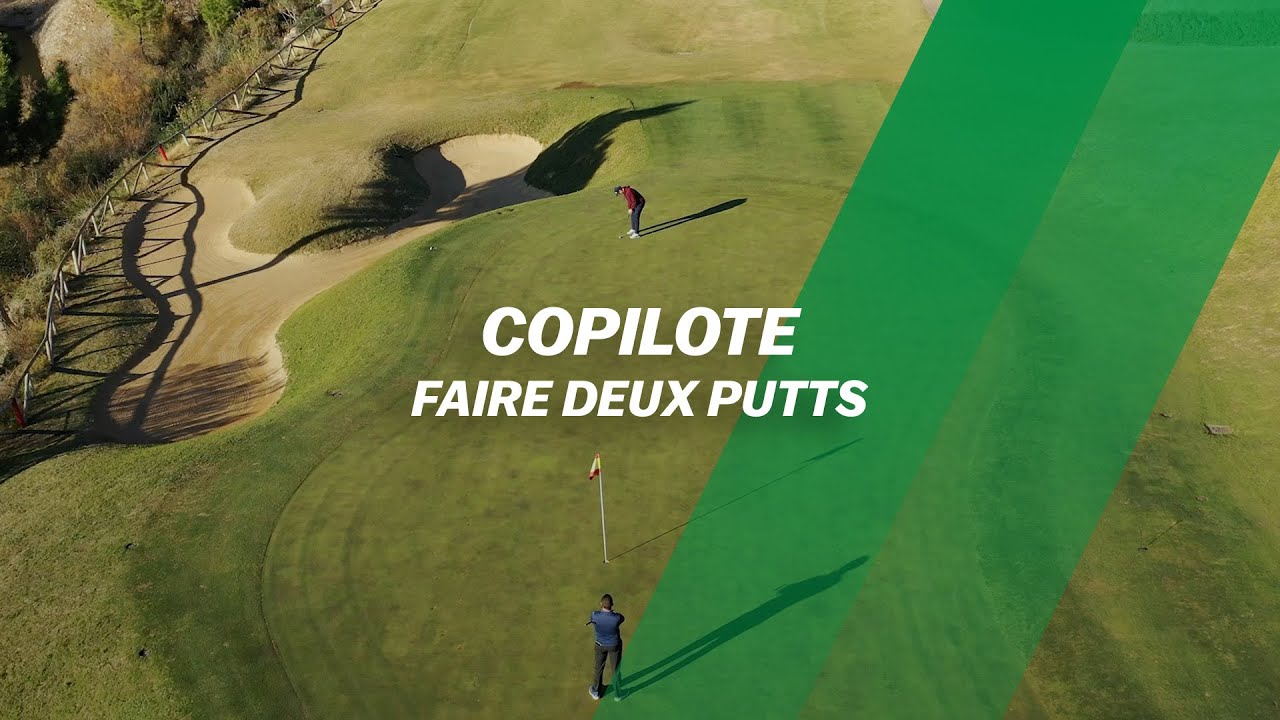 Faire deux putts grâce à Copilote !