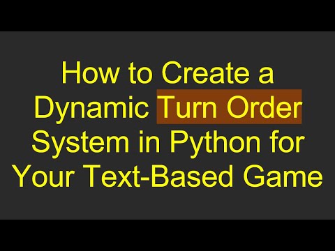 How to Create a Dynamic Turn Order System in Python for Your Text-Based Game