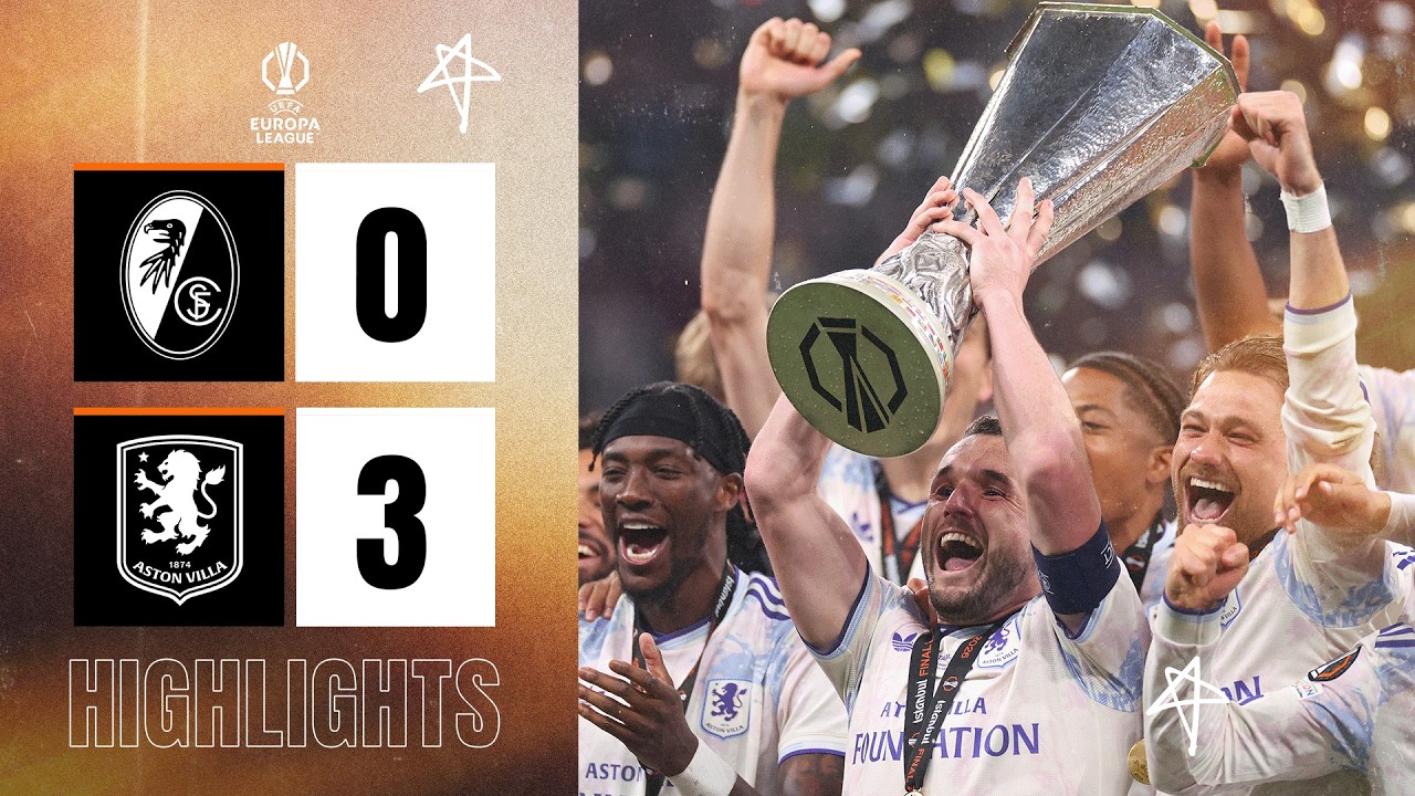 UEFA EUROPA LEAGUE WINNERS | SC Freiburg 0-3 Aston Villa