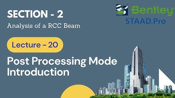 20. Post Processing Mode Introduction / Staad Pro Tutorials