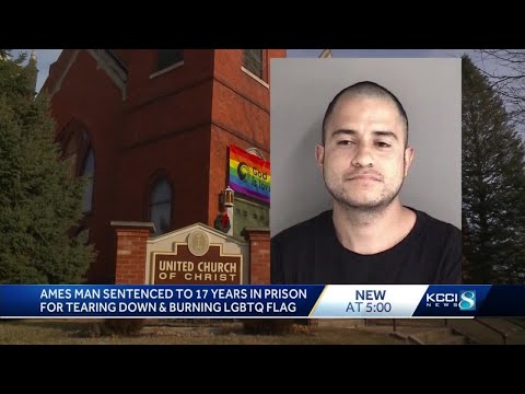 Ames man to spend nearly 2 decades behind bars for LQBTQ flag burning