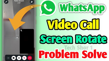 How to Fix WhatsApp Video Call Rotate Problem Solve