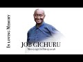 IN LOVING MEMORY OF JOB GICHURU 1971 2026