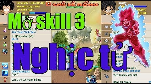 Ngọc rồng online - Mở skill 3 cho con đệ bất hiếu