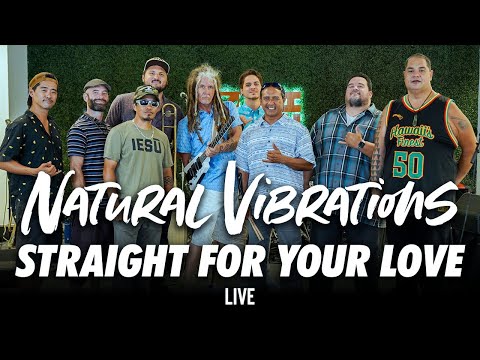 Natural Vibrations - Straight For Your Love (Live)