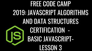 Free Code Camp 2019 - Javascript Algorithms & DS Certification - Basic JavaScript Lesson 3