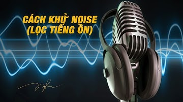 Cách khử Noise 9 (lọc tiếng ồn) âm thanh trong Premiere
