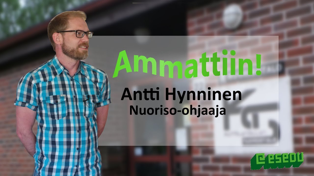 Ammattiin! - Nuoriso-ohjaaja Antti Hynninen