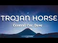 Central Cee, Dave - Trojan Horse (Official Lyrics Video)