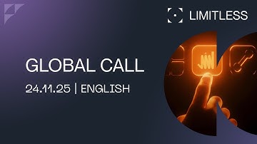 LIMITLESS GLOBAL CALL November 24th | English