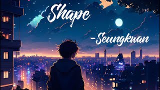 |VIETSUB| SHAPE- SEUNGKWAN (COVER) (Original: Choi Yuri)