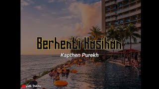 Kapthen Phurek || Berhenti Kasihan