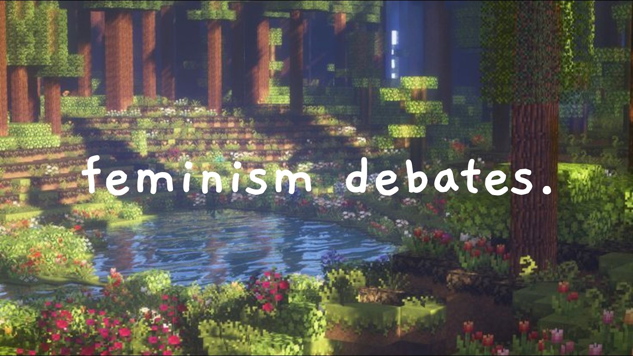 debating feminism while speedrunning minecraft