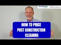 How to price post construction cleaning