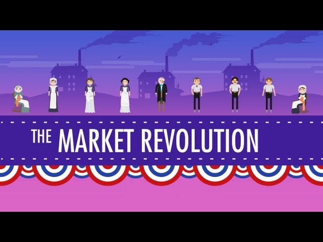 08. The Market Revolution