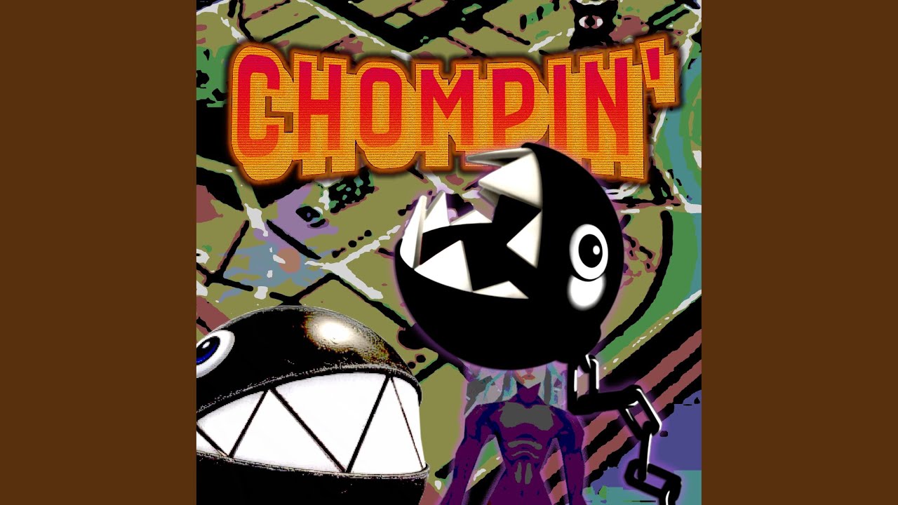 Watch CHOMPIN' on YouTube Watch CHOMPIN' on YouTube