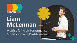 Metrics for High Performance Monitoring and Dashboarding - Liam McLennan - DDD Adelaide 2025