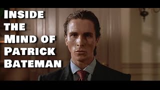 Inside the Mind of Patrick Bateman