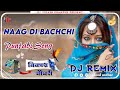 Naag di bachchi raj brar punjabi song 4x4 hard bass mix by vikash choudhary