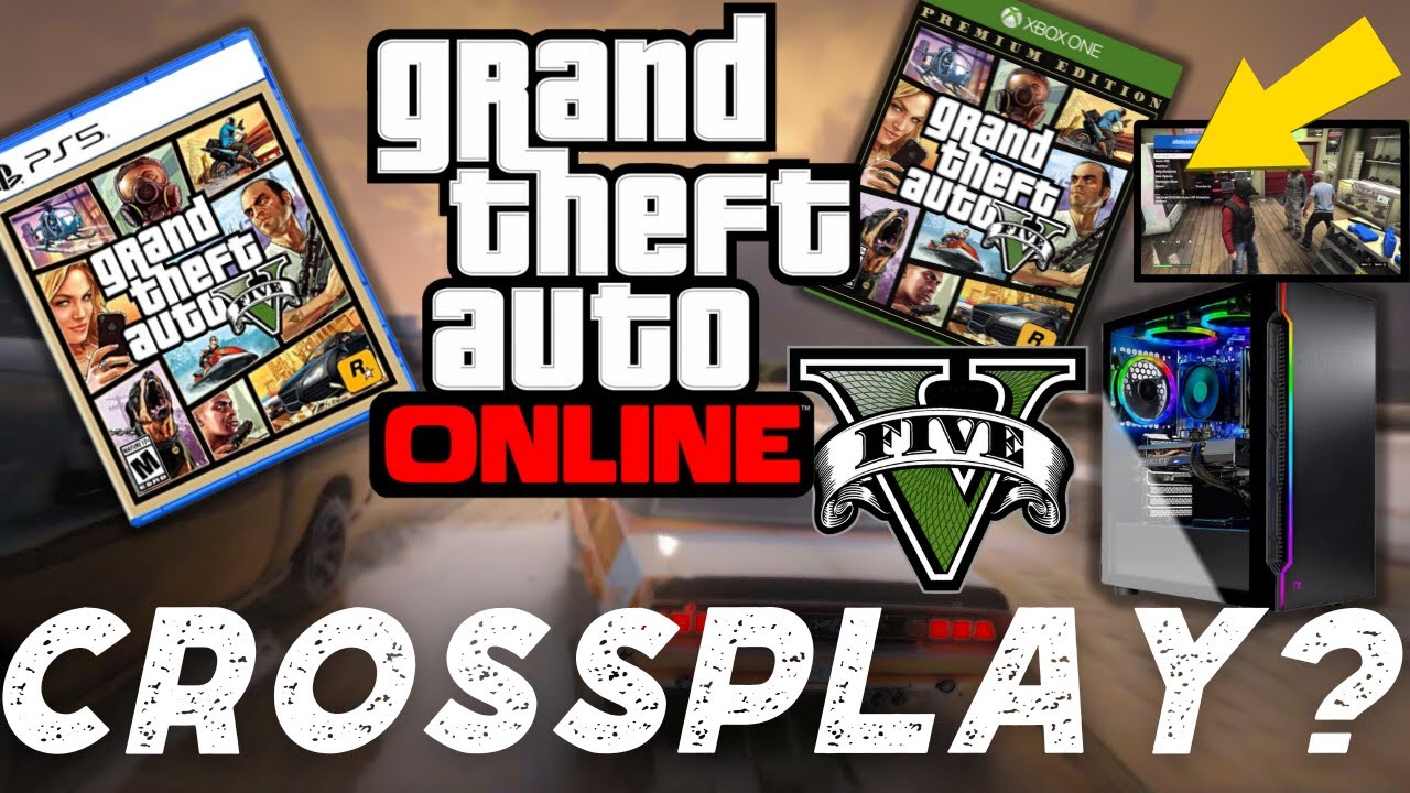Is GTA 5 CROSSPLAY Available Cross Platforms For GTA Online : PS4/PS5 & PC  