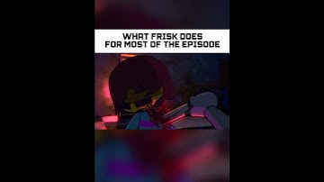 Frisk Got Done Dirty This Episode💀