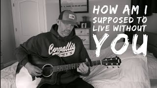 Michael Bolton How Am I Supposed To Live Without You (Acoustic) Cover by Derek Cate