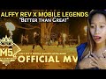 ALFFY REV X MOBILE LEGENDS - Better Than Great &#39;M5 Official Soundtrack&#39; (Indonesian Version) Reaksi