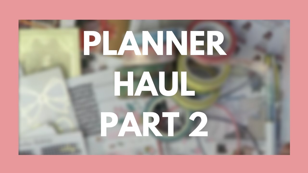HAUL // Part 2 - Planner Supplies and Stickers!!